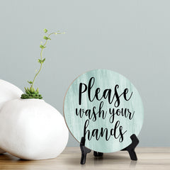 Round Round Please Wash Your Hands, Decorative Bathroom Table Sign with Acrylic Easel