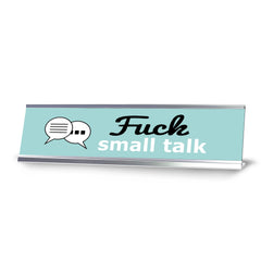 Fuck Small Talk Speech Bubbles, Silver Frame, Desk Sign (2x8")