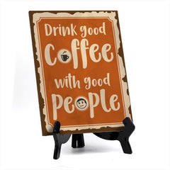 Signs ByLita Drink good coffee with good people, Table Sign (8 x 6")