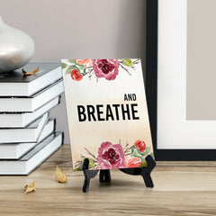 And Breathe Table or Counter Sign with Easel Stand, 6" x 8"