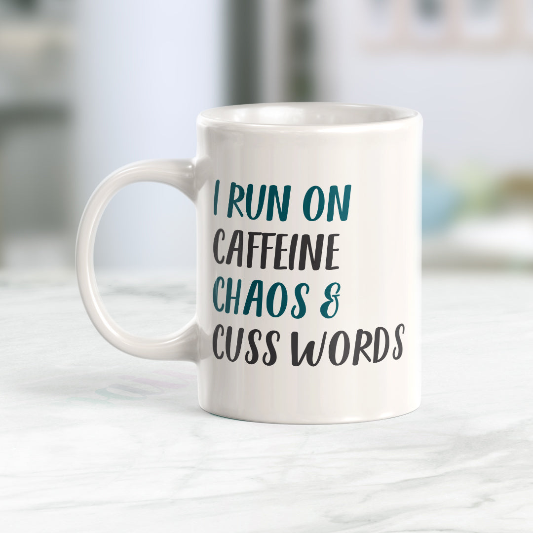 I Run On Caffeine Chaos & Cuss Words Coffee Mug