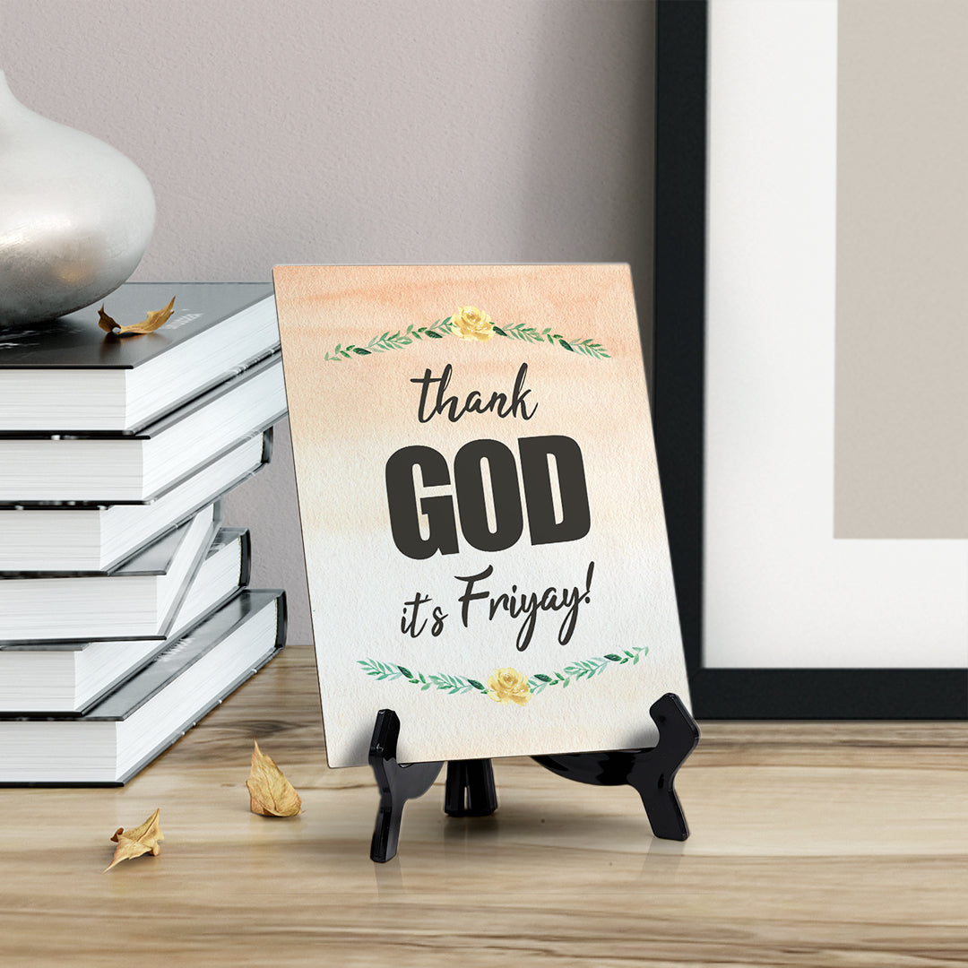 Thank God its Friyay Table or Counter Sign with Easel Stand, 6" x 8"