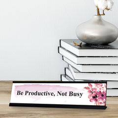 Be Productive Not Busy Designer Series Desk Sign, Novelty Nameplate (2 x 8")