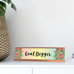 Goal Digger, Floral Designer SeriesDesk Sign, Novelty Nameplate (2 x 8")