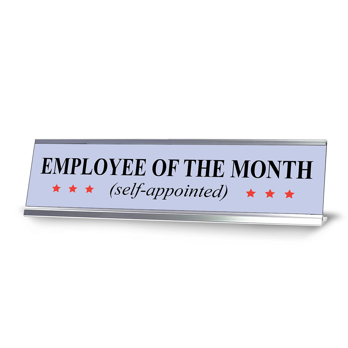 Self-Appointed Employee of the Month, Novelty Desk Sign (2 x 8")