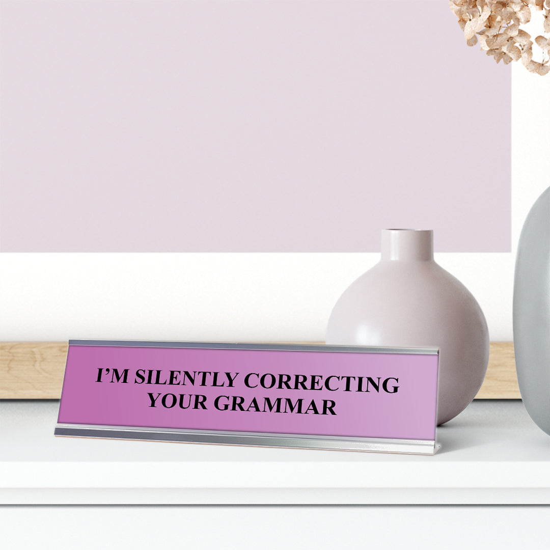 I'm Silently Correcting Your Grammar, Light Purple Desk Sign (2 x 8")