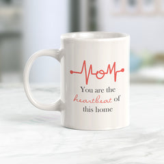 You Are The Heartbeat Of This Home Coffee Mug