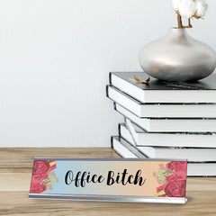 Office Bitch, Floral Designer Desk Sign (2 x 8")