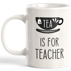 Tea Is For Teacher Coffee Mug