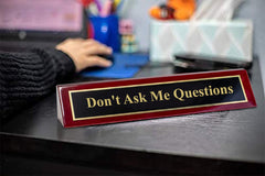 Piano Finished Rosewood Novelty Engraved Desk Name Plate 'Don't Ask Me Questions', 2" x 8", Black/Gold Plate