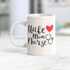 Wife Mom Nurse Coffee Mug