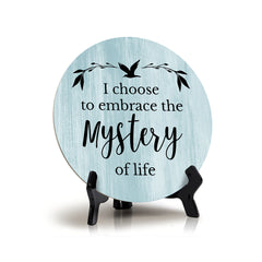 I Choose To Embrace The Mystery Of Life Blue Wood Color Circle Table Sign (5" X 5")