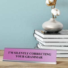 I'm Silently Correcting Your Grammar, Light Purple Desk Sign (2 x 8")