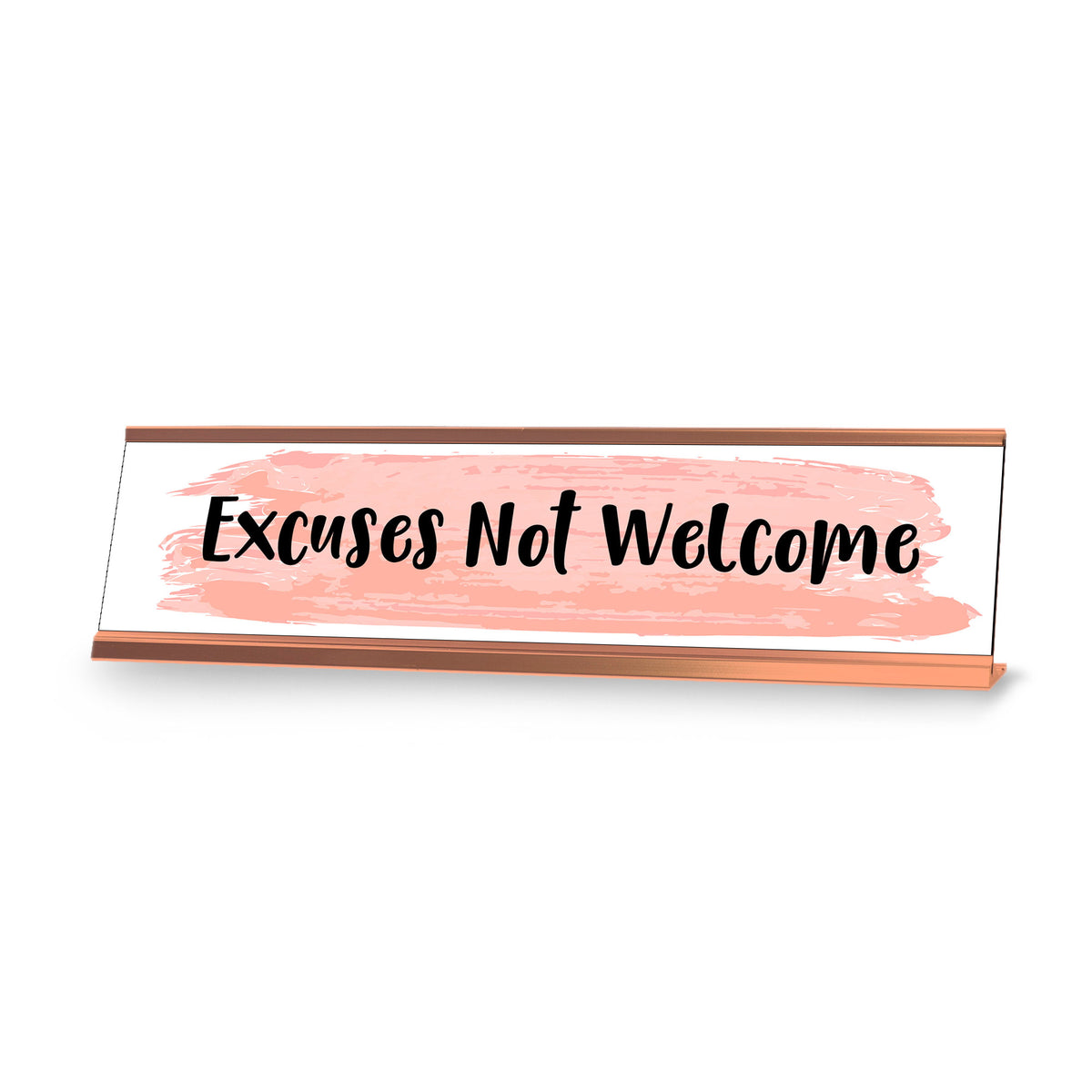 Excuses Not Welcome Desk Sign, novelty nameplate (2 x 8")