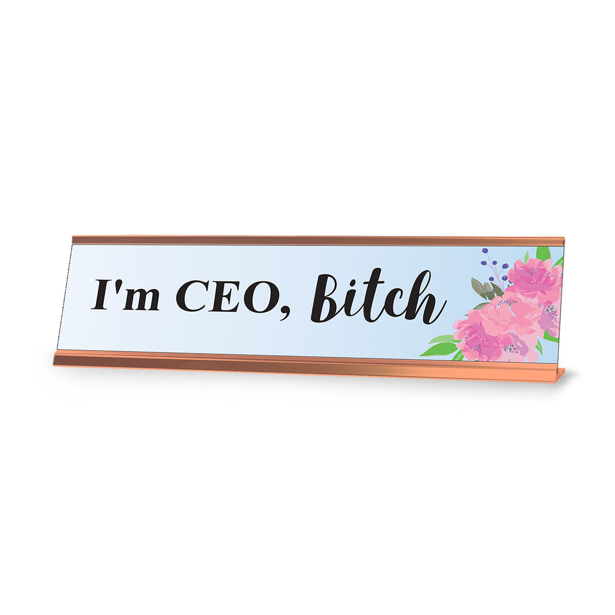 I am CEO, Bitch Floral Designer Series Desk Sign, Novelty Nameplate (2 x 8")