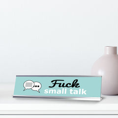 Fuck Small Talk Speech Bubbles, Silver Frame, Desk Sign (2x8")