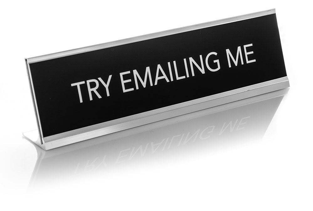 Try Emailing Me Novelty Nameplate Desk Sign