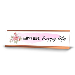 Happy Wife, Happy Life Rose Gold Frame, Desk Sign (2x8)