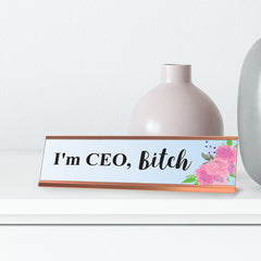 I am CEO, Bitch Floral Designer Series Desk Sign, Novelty Nameplate (2 x 8")