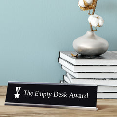 The Empty Desk Award Desk Sign, novelty nameplate (2 x 8")