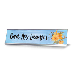 Bad Ass Lawyer, Floral Designer Office Gift Desk Sign (2 x 8")