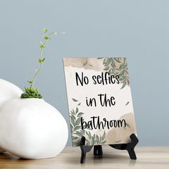 No Selfies In The Bathroom Table Sign with Green Leaves Design (6 x 8")