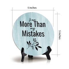 I Am More Than My Mistakes Blue Wood Color Circle Table Sign (5" X 5")