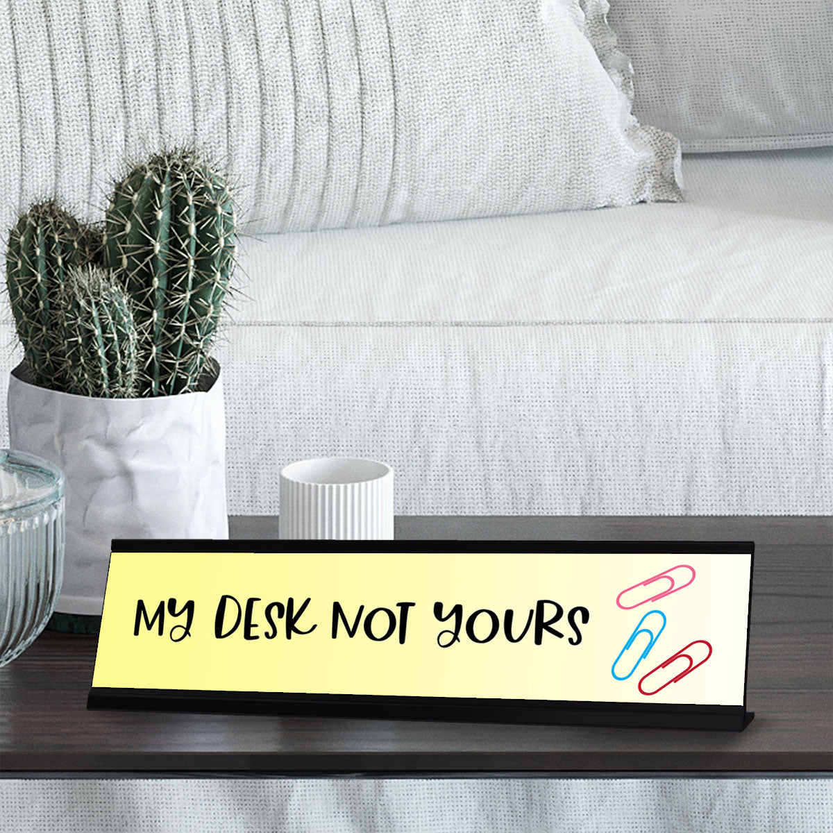 My Desk Not Yours, Novelty Desk Sign (2 x 8")