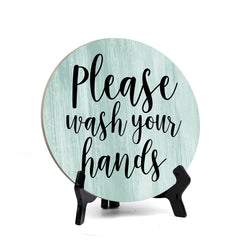 Round Round Please Wash Your Hands, Decorative Bathroom Table Sign with Acrylic Easel