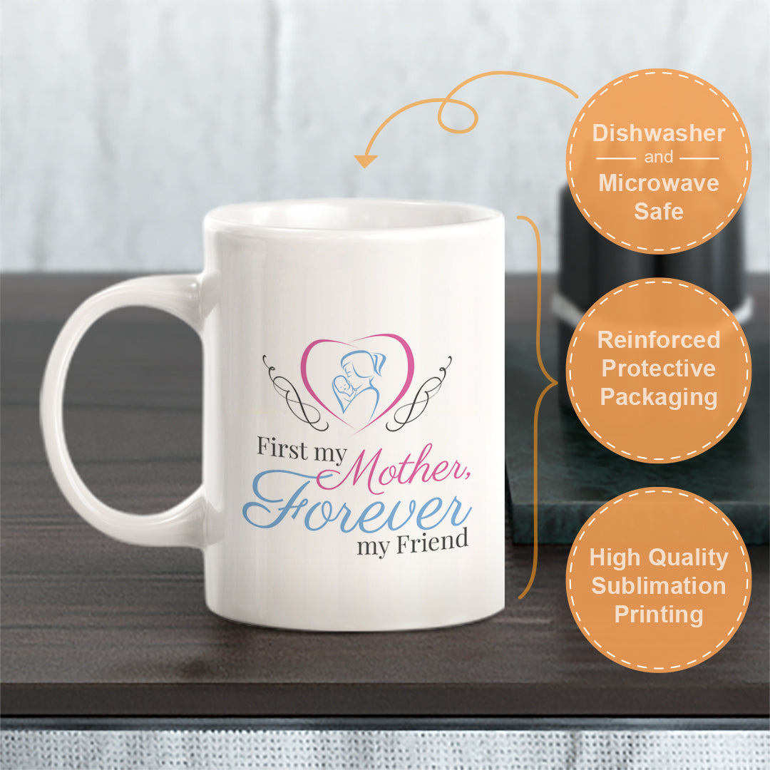 First My Mother, Forever My Friend Coffee Mug