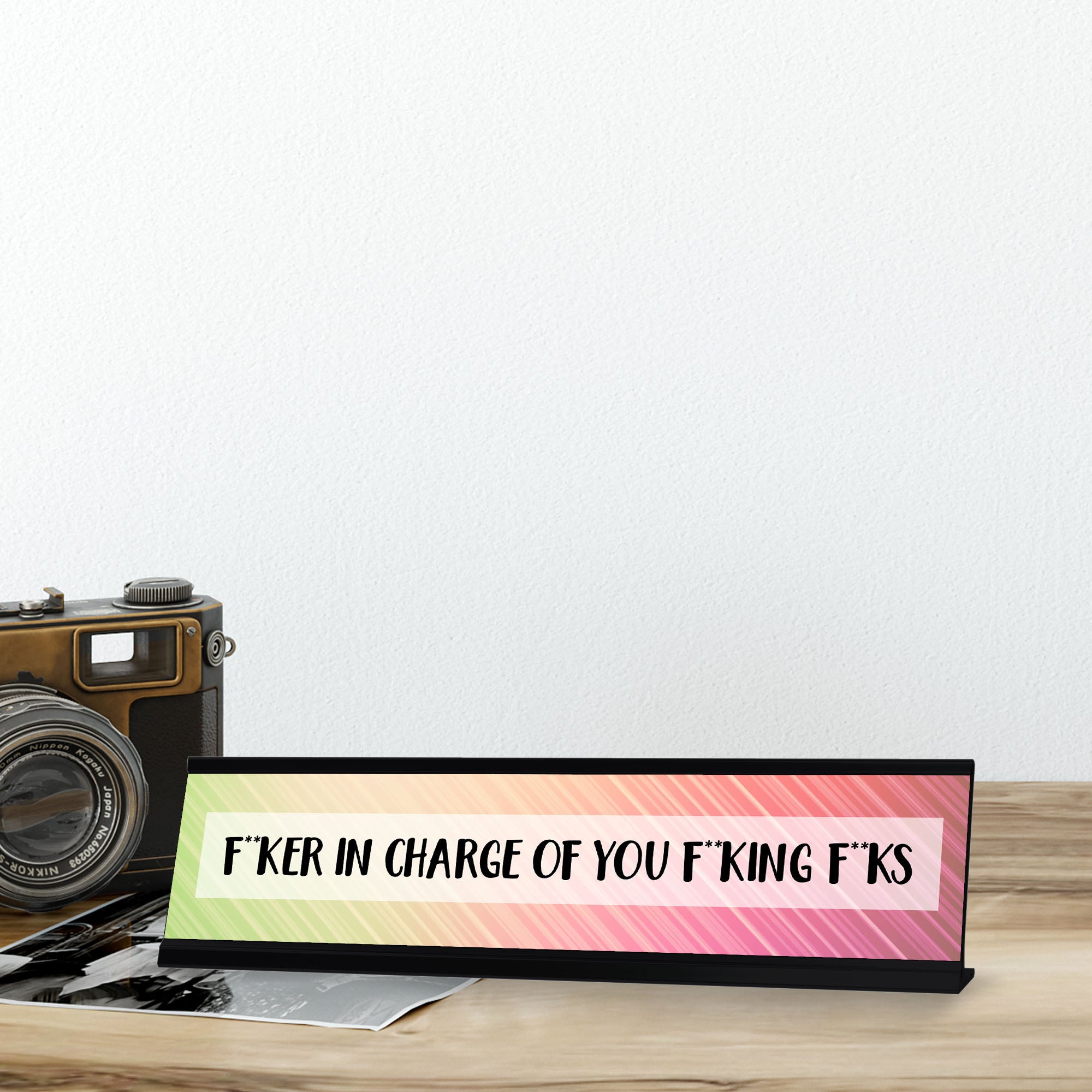 Fcker in Charge of You Fcking Fcks, Green and Pink Rays Desk Sign (2 x 8")