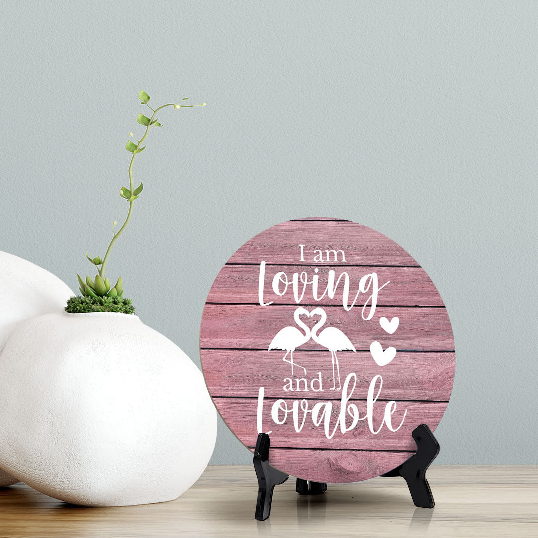 I Am Loving And Lovable Pink Wood Color Circle Table Sign (5" X 5")