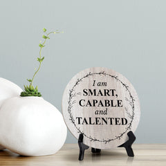 I Am Smart, Capable And Talented Wood Color Circle Table Sign (5" X 5")