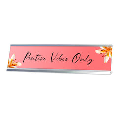 Positive Vibes Only, Flamingo Pink Desk Sign (2 x 8")
