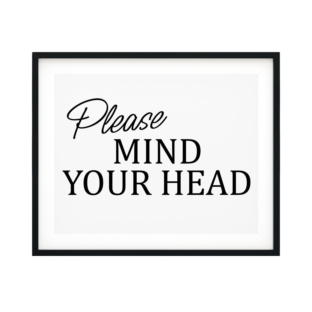 Please Mind Your Head UNFRAMED Print Business & Events Decor Wall Art