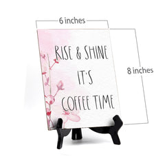 Rise & Shine It's Coffee Time Table Sign with Easel, Floral Vine Design (6 x 8")