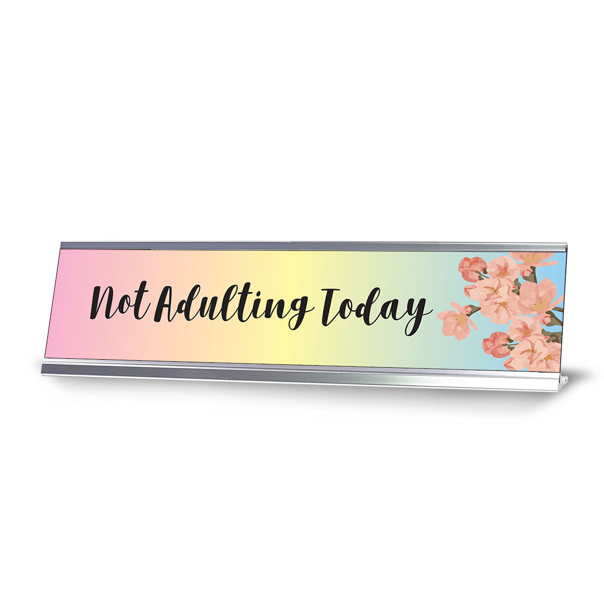 Not Adulting Today, Designer Series Desk Sign (2 x 8")