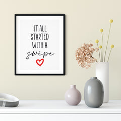 It All Started With A Swipe UNFRAMED Print Novelty Wall Art