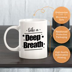 Take A Deep Breath Wall Art Coffee Mug
