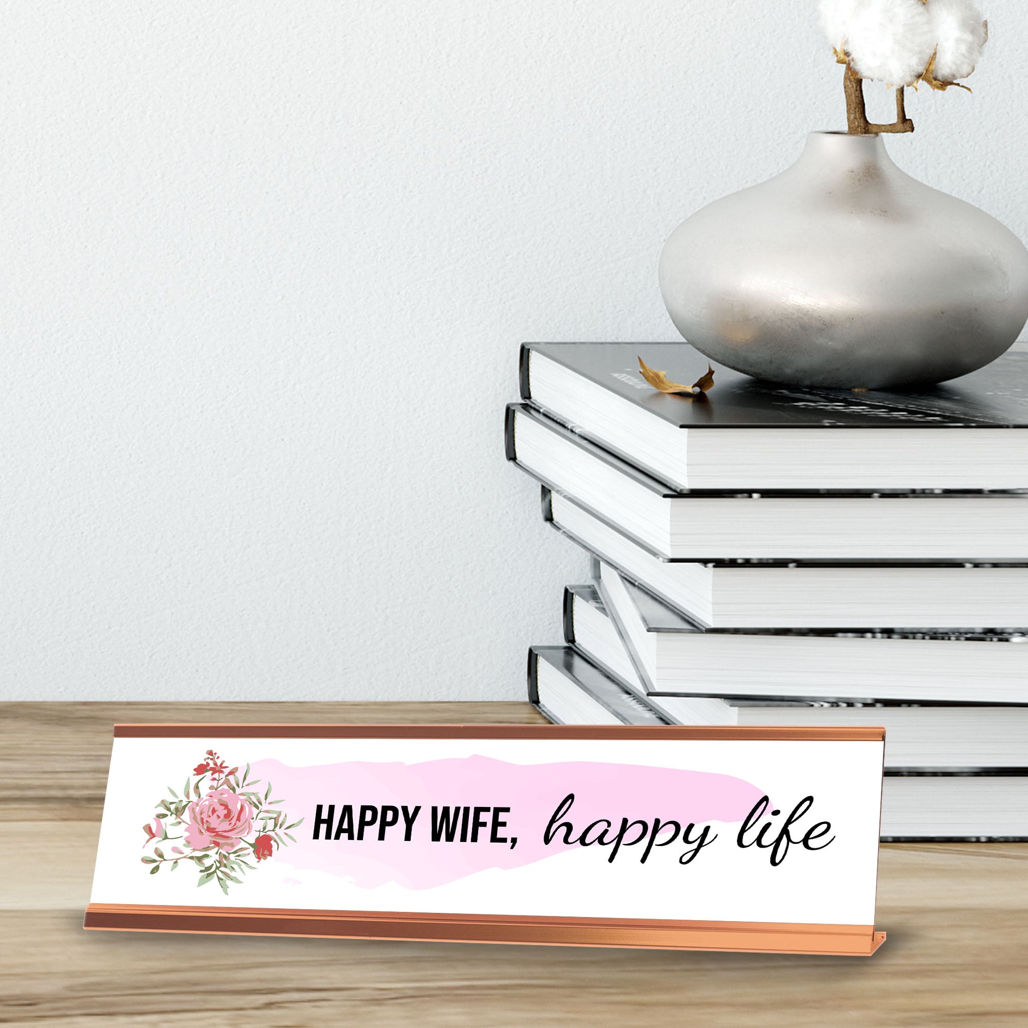 Happy Wife, Happy Life Rose Gold Frame, Desk Sign (2x8)