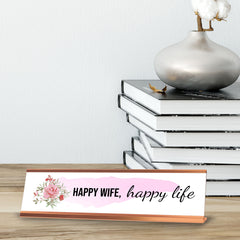 Happy Wife, Happy Life Rose Gold Frame, Desk Sign (2x8)