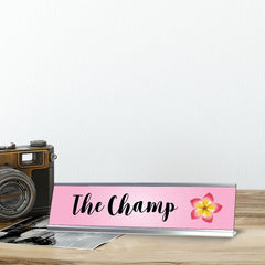 The Champ, Floral Designer Desk Sign 2 x 8