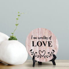 I Am Worthy Of Love Blush Wood Color Circle Table Sign (5" X 5")