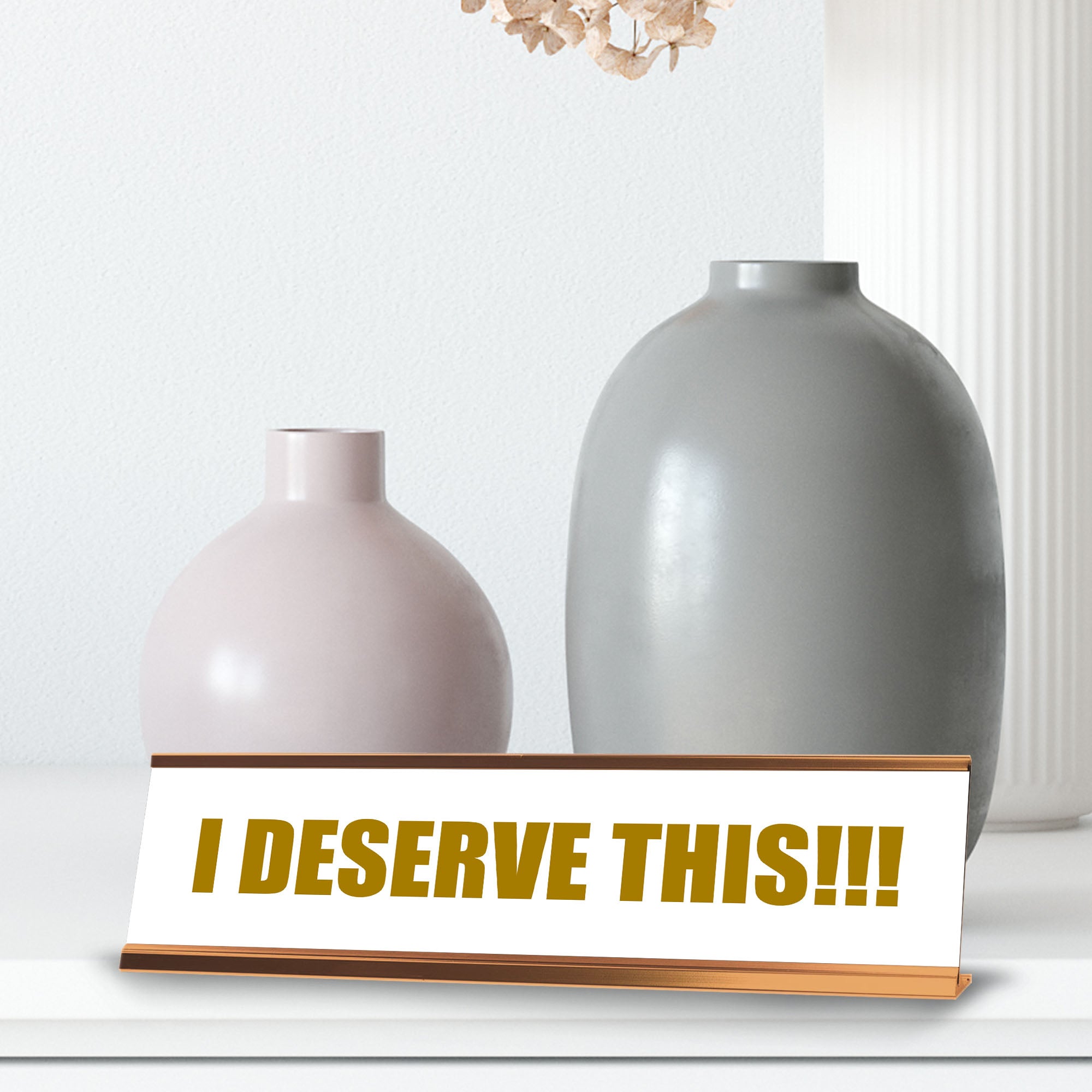 I Deserve This!!! Affirmation, Gold Frame, Desk Sign (2x8")