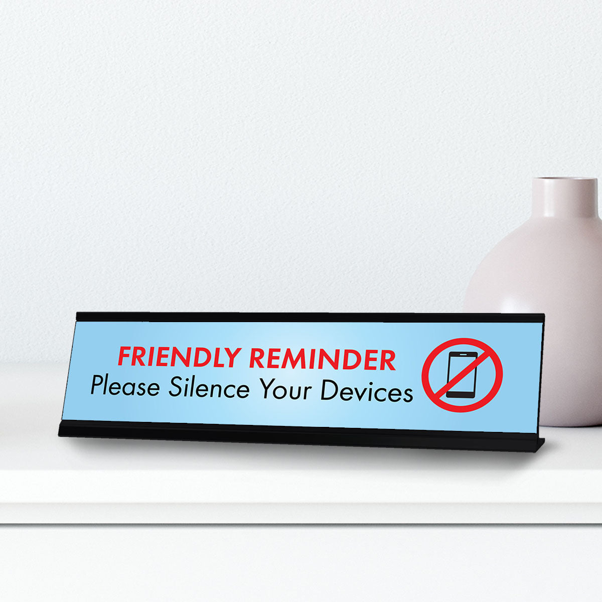 Friendly Reminder Please Silence Your Devices, Blue Desk Sign (2 x 8")