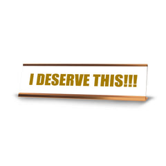 I Deserve This!!! Affirmation, Gold Frame, Desk Sign (2x8")