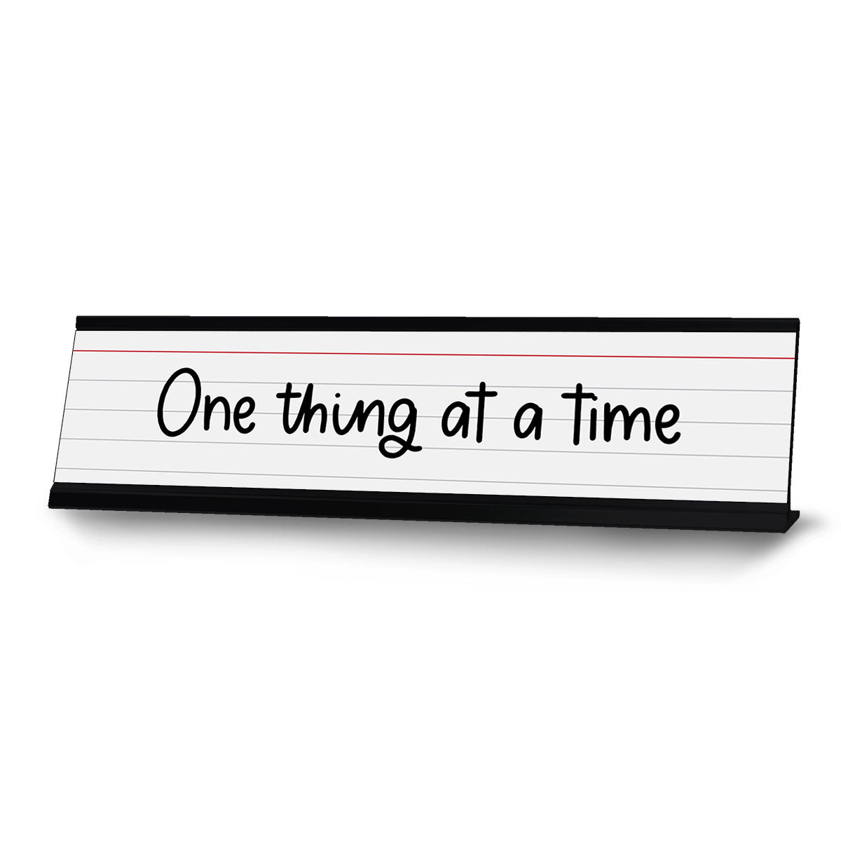 One thing at a time, Desk Sign or Front Desk Counter Sign (2 x 8")