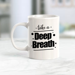Take A Deep Breath Wall Art Coffee Mug