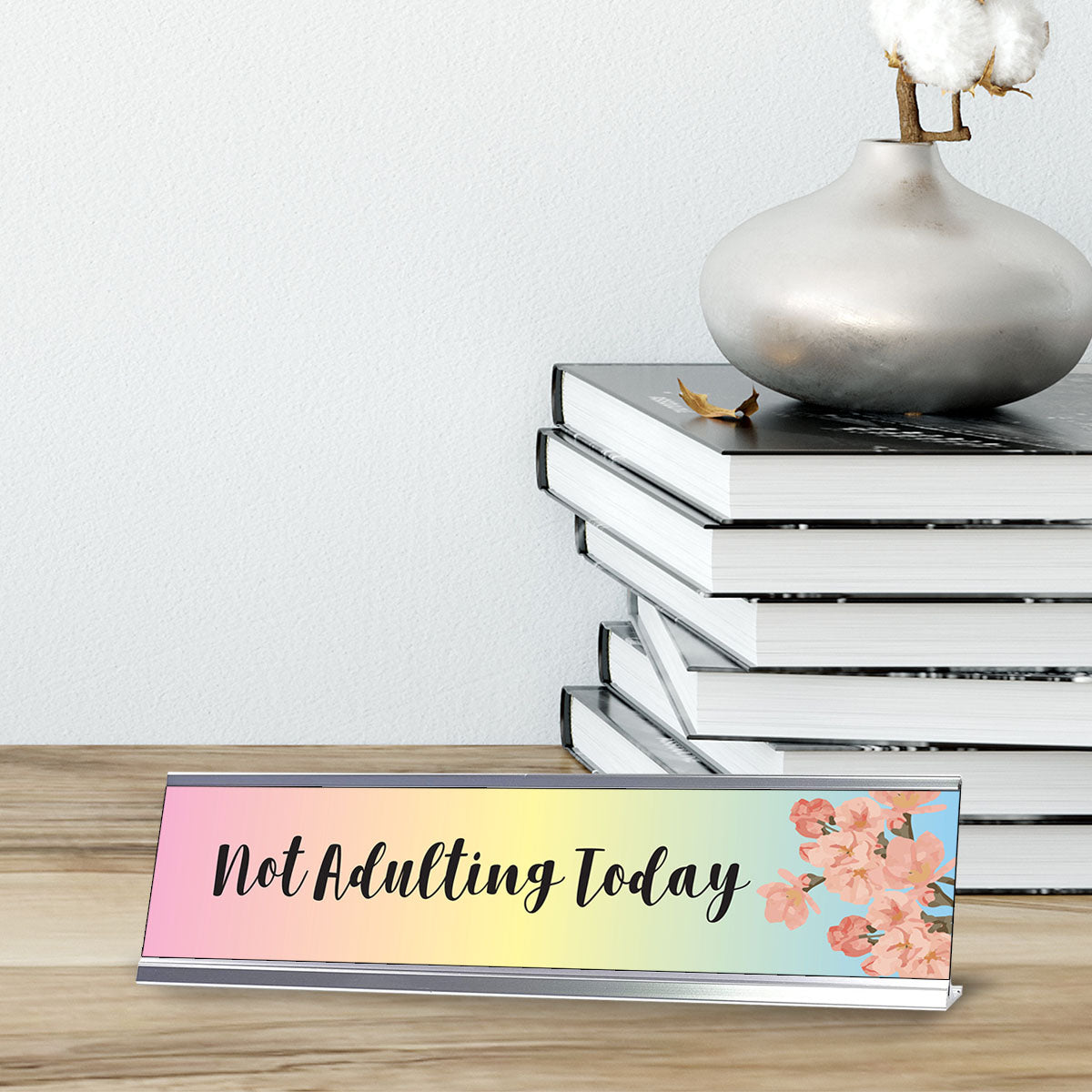 Not Adulting Today, Designer Series Desk Sign (2 x 8")