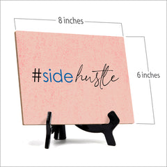 #sidehustle Table or Counter Sign with Easel Stand, 6" x 8"